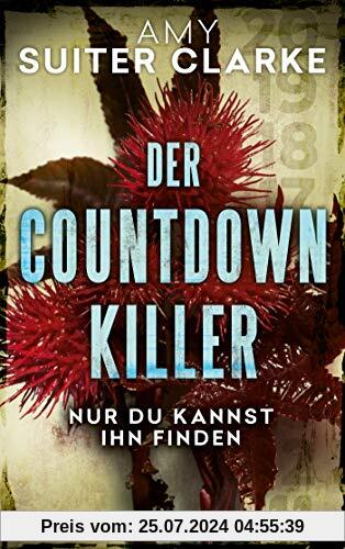 Der Countdown-Killer - Nur du kannst ihn finden: Thriller