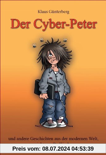 Der Cyber-Peter - und andere Geschichten aus der modernen Welt nicht nur für Kinder