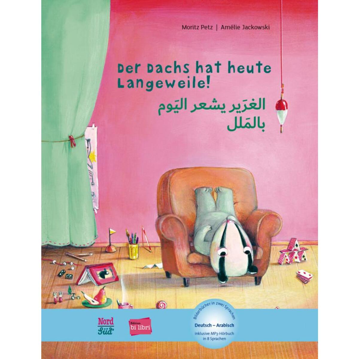 Der Dachs hat heute Langeweile!. Deutsch-Arabisch Der Dachs hat heute Langeweile!. Deutsch-Arabisch von Hueber Verlag GmbH