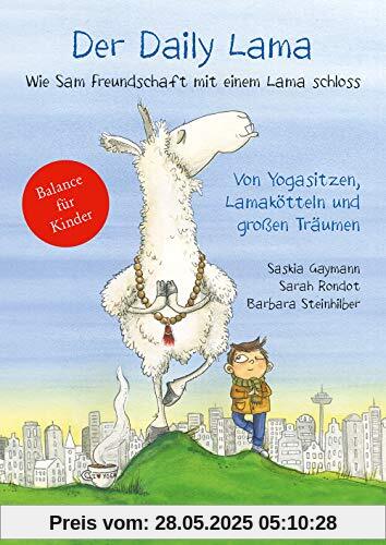 Der Daily Lama - Wie Sam Freundschaft mit einem Lama schloss. Von Yogasitzen, Lamakötteln und großen Träumen