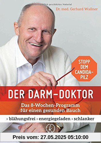 Der Darm-Doktor: Das 8 Wochen Programm für einen gesunden Bauch