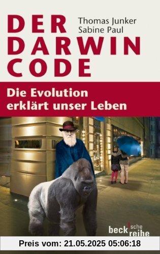 Der Darwin-Code: Die Evolution erklärt unser Leben