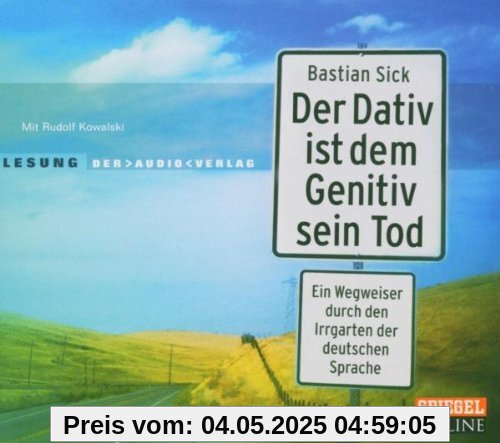 Der Dativ ist dem Genitiv sein Tod. Folge 2 : Neues aus dem Irrgarten der deutschen Sprache. 2 Audio-CDs.