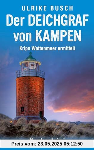 Der Deichgraf von Kampen: Nordseekrimi (Kripo Wattenmeer ermittelt)