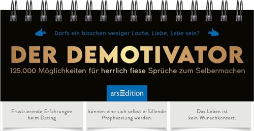 Der Demotivator: 125.000 Möglichkeiten für herrlich fiese Sprüche zum Selbermachen | Frecher Sprüche-Generator für jede Lebenslage; hochwertiges Aufstellbuch mit 3 Teilen zum Umklappen Der Demotivator: 125.000 Möglichkeiten für herrlich fiese Sprüche zum Selbermachen | Frecher Sprüche-Generator für jede Lebenslage; hochwertiges Aufstellbuch mit 3 Teilen zum Umklappen