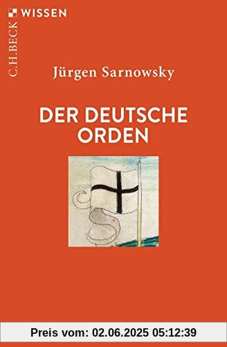 Der Deutsche Orden (Beck'sche Reihe)