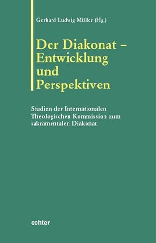 Der Diakonat - Entwicklung und Perspektiven (Römische Texte und Studien)