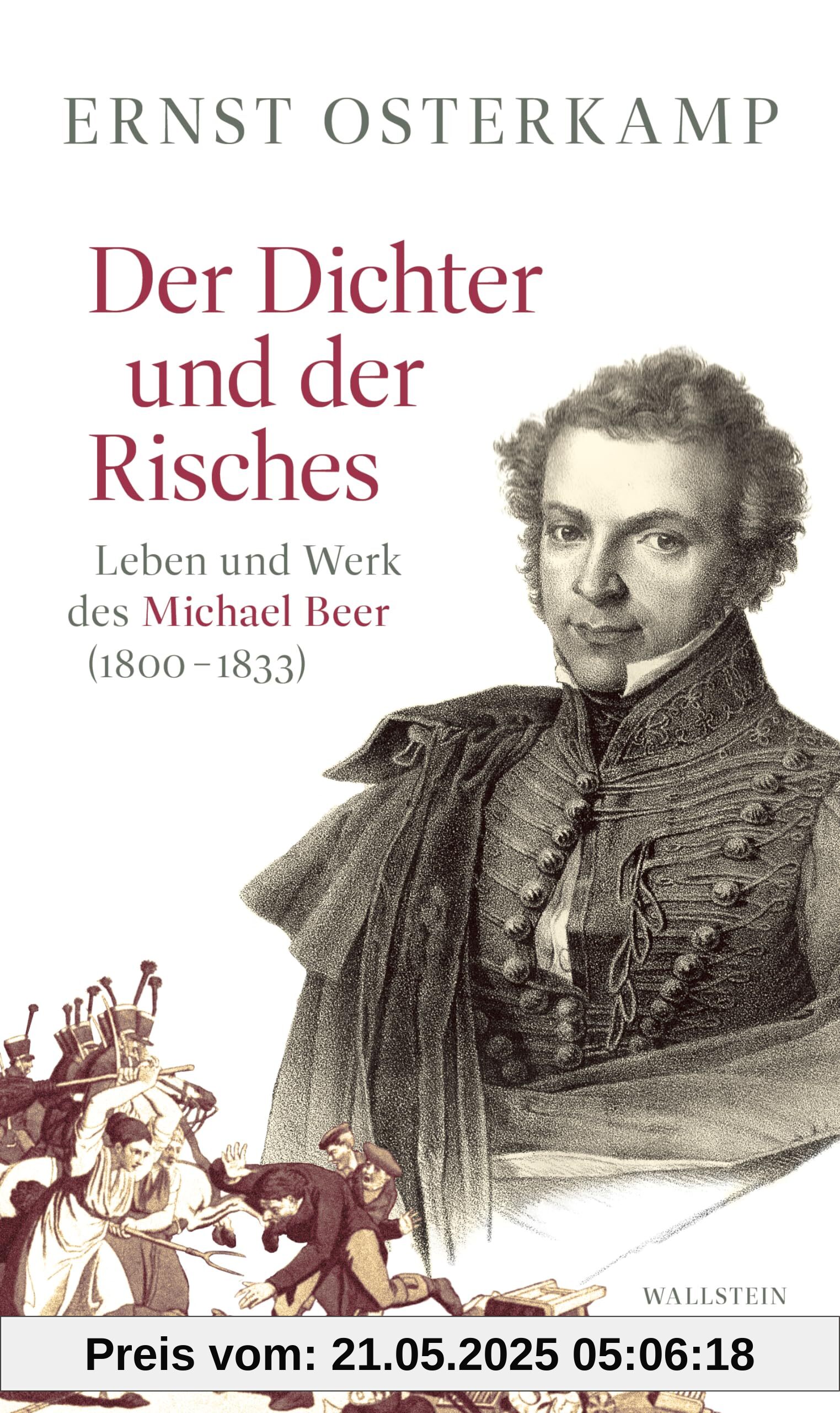 Der Dichter und der Risches: Leben und Werk des Michael Beer (1800-1833)