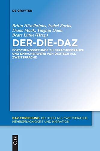 Der-Die-DaZ – Forschungsbefunde zu Sprachgebrauch und Spracherwerb von Deutsch als Zweitsprache (DaZ-Forschung [DaZ-For], 20, Band 20) von Walter de Gruyter
