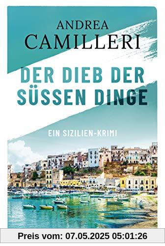 Der Dieb der süßen Dinge: Ein Sizilien-Krimi. (Commissario Montalbano, Band 3)