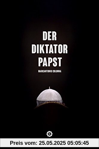 Der Diktatorpapst: The Inside Story of the Francis Papacy