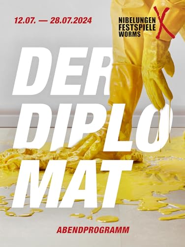 Der Diplomat: Programmheft der Nibelungen-Festspiele 2024 Der Diplomat: Programmheft der Nibelungen-Festspiele 2024 von Worms Verlag