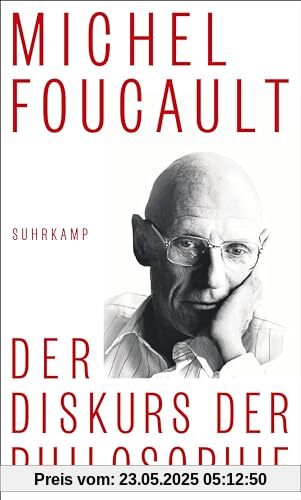 Der Diskurs der Philosophie: Bisher unbekannt und unveröffentlicht | Foucaults Geschichte der Philosophie von Decartes bis zum 20. Jahrhundert Der Diskurs der Philosophie: Bisher unbekannt und unveröffentlicht | Foucaults Geschichte der Philosophie von Decartes bis zum 20. Jahrhundert