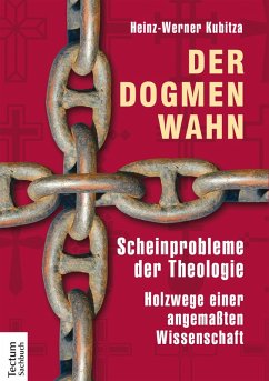 Der Dogmenwahn (eBook, ePUB) von Tectum Wissenschaftsverlag
