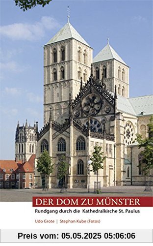 Der Dom zu Münster: Rundgang durch die Kathedralkirche St. Paulus