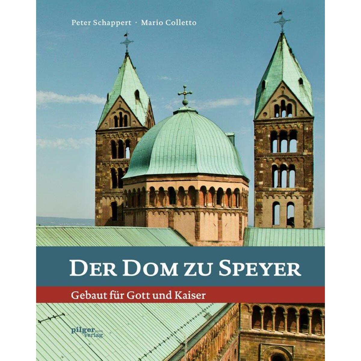 Der Dom zu Speyer Der Dom zu Speyer von Pilger Verlag