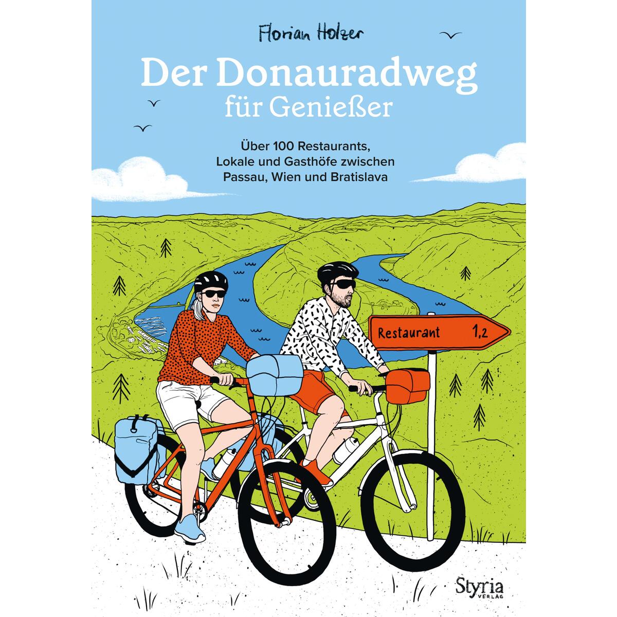 Der Donauradweg für Genießer Der Donauradweg für Genießer von Styria Verlag
