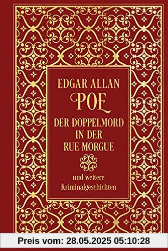 Der Doppelmord in der Rue Morgue und weitere Kriminalgeschichten: Leinen mit Goldprägung Der Doppelmord in der Rue Morgue und weitere Kriminalgeschichten: Leinen mit Goldprägung