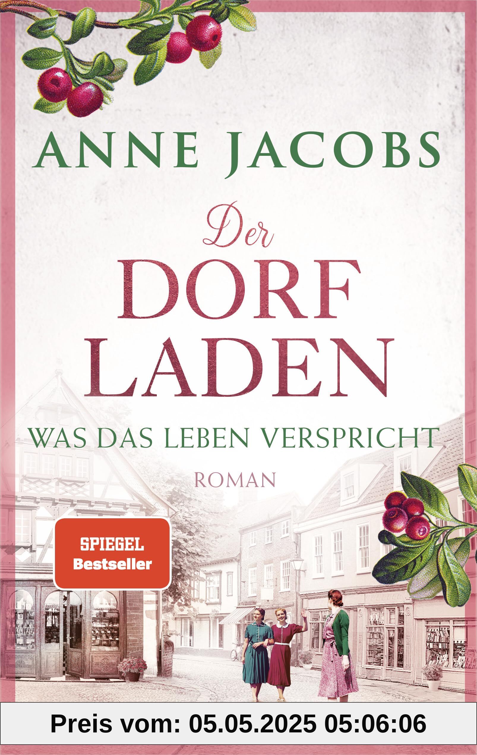 Der Dorfladen - Was das Leben verspricht: Roman (Die Dorfladen-Saga, Band 2)