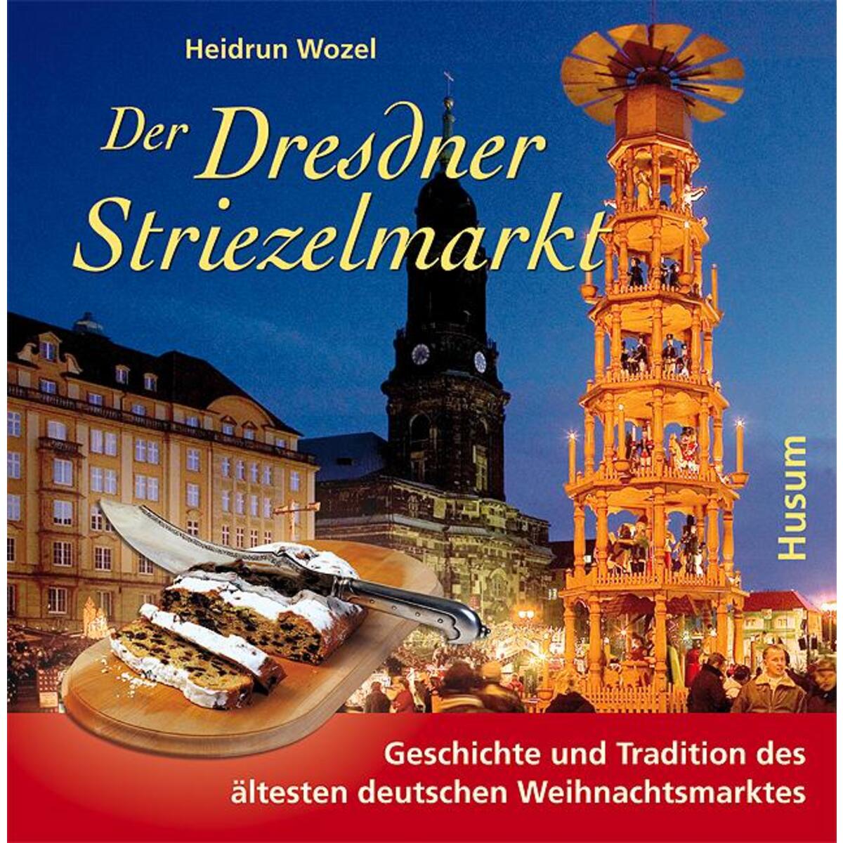 Der Dresdner Striezelmarkt Der Dresdner Striezelmarkt von Husum Druck