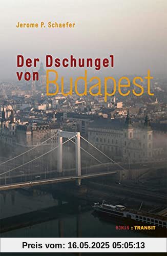Der Dschungel von Budapest: Roman