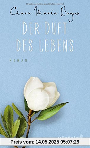 Der Duft des Lebens: Roman