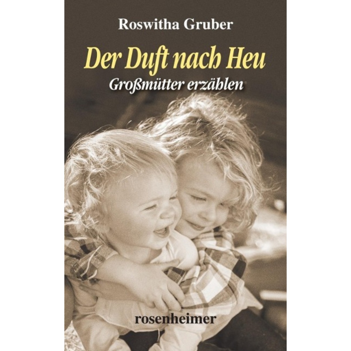 Der Duft nach Heu von Rosenheimer Verlagshaus