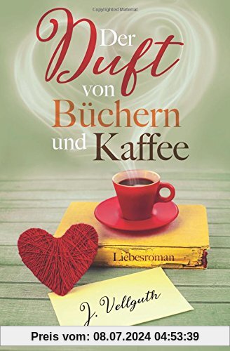 Der Duft von Büchern und Kaffee: Liebesroman