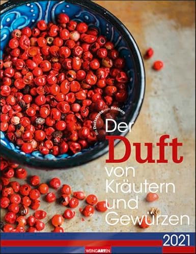 Der Duft von Kräutern und Gewürzen Kalender 2021: Mit Duftspots zum Reiben von Weingarten