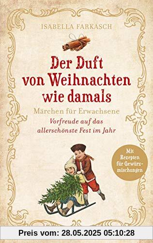 Der Duft von Weihnachten wie damals: Märchen für Erwachsene