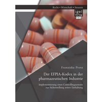 Der EFPIA-Kodex in der pharmazeutischen Industrie: Implementierung eines Controllingsystems zur Sicherstellung seiner Einhaltung