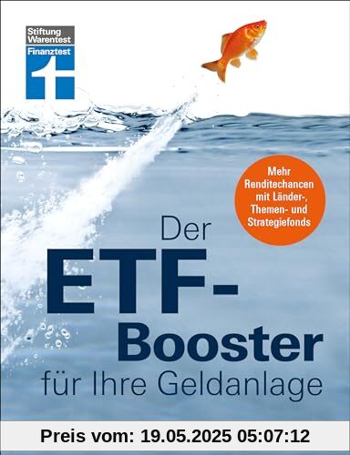 Der ETF-Booster für Ihre Geldanlage - Vermögen aufbauen und Finanzplanung für Einsteiger und Profis: Mehr Renditechancen mit Länder-, Themen- und Strategiefonds Der ETF-Booster für Ihre Geldanlage - Vermögen aufbauen und Finanzplanung für Einsteiger und Profis: Mehr Renditechancen mit Länder-, Themen- und Strategiefonds