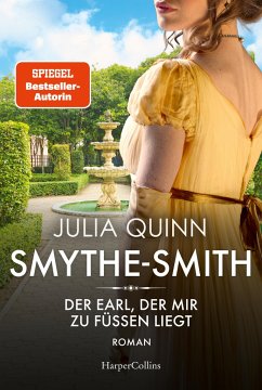 Der Earl, der mir zu Füßen liegt / Smythe Smith Bd.1 von HarperCollins Hamburg / HarperCollins Taschenbuch