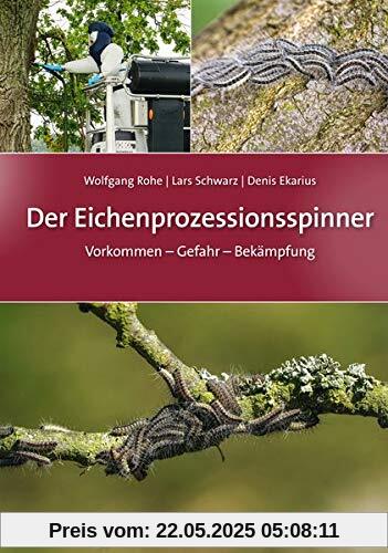 Der Eichenprozessionsspinner: Vorkommen – Gefahr – Bekämpfung Der Eichenprozessionsspinner: Vorkommen – Gefahr – Bekämpfung