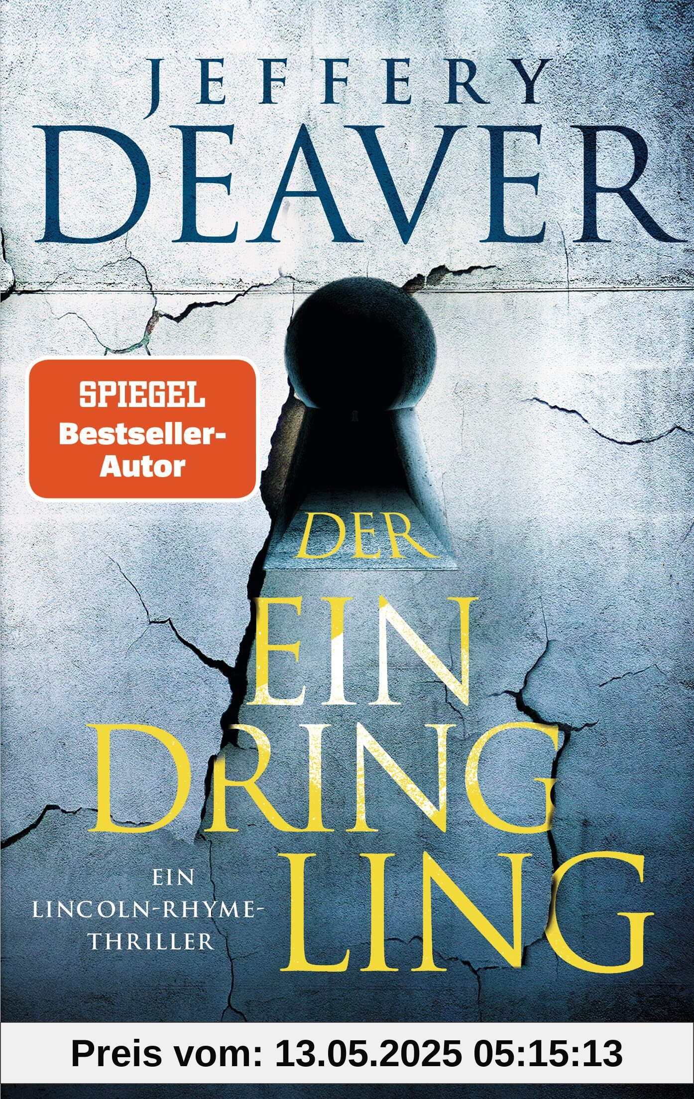 Der Eindringling: Ein Lincoln-Rhyme-Thriller (Die Lincoln-Rhyme-Reihe, Band 15)