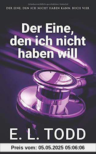 Der Eine, den ich nicht haben will (Der Eine, den ich nicht haben kann, Band 4)