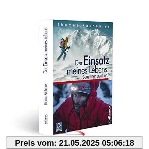 Der Einsatz meines Lebens.: Bergretter erzählen. (millemari. Bibliothek der Extreme.)