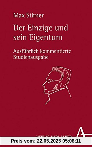 Der Einzige und sein Eigentum: Ausführlich kommentierte Studienausgabe