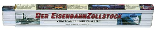 Der Eisenbahn-Zollstock: Vom Dampfross zum ICE von Metermorphosen GmbH