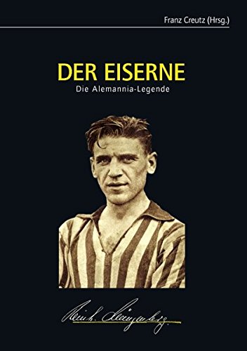 Der Eiserne: Die Alemannia-Legende Der Eiserne: Die Alemannia-Legende von Books on Demand
