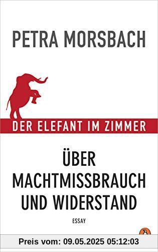 Der Elefant im Zimmer: Über Machtmissbrauch und Widerstand - Essay