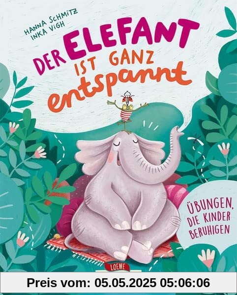 Der Elefant ist ganz entspannt: Übungen, die Kinder beruhigen - Bilderbuch über Achtsamkeit, Entspannung und zur Stärkung des Selbstwertgefühls für Kinder ab 5 Jahren (Naturkind)