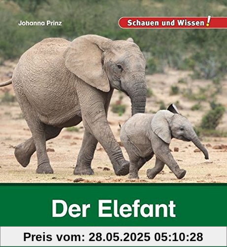 Der Elefant: Schauen und Wissen! Der Elefant: Schauen und Wissen!