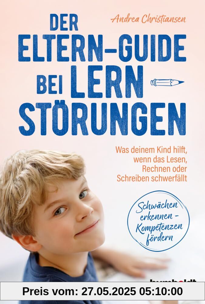 Der Eltern-Guide bei Lernstörungen: Was deinem Kind hilft, wenn das Lesen, Rechnen oder Schreiben schwerfällt. Schwächen erkennen - Kompetenzen fördern Der Eltern-Guide bei Lernstörungen: Was deinem Kind hilft, wenn das Lesen, Rechnen oder Schreiben schwerfällt. Schwächen erkennen - Kompetenzen fördern