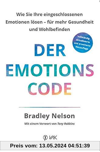 Der Emotionscode: Wie Sie Ihre eingeschlossenen Emotionen lösen für mehr Gesundheit und Wohlbefinden