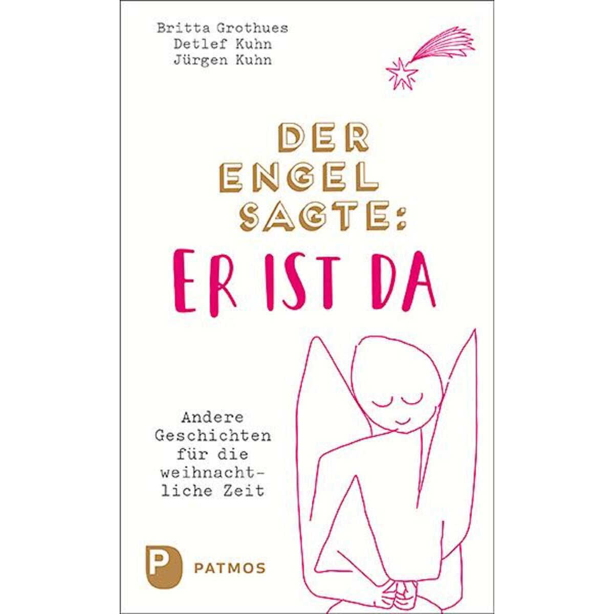 Der Engel sagte: Er ist da Der Engel sagte: Er ist da von Patmos-Verlag