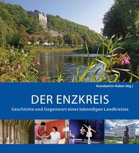 Der Enzkreis: Geschichte und Gegenwart eines lebendigen Landkreises von Thorbecke
