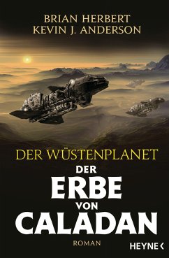 Der Erbe von Caladan / Der Wüstenplanet - Caladan Trilogie Bd.3 von Heyne