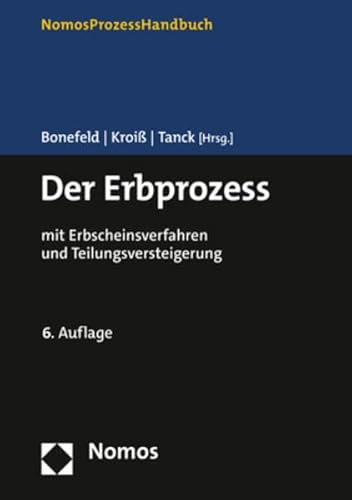 Der Erbprozess: mit Erbscheinsverfahren und Teilungsversteigerung von Nomos