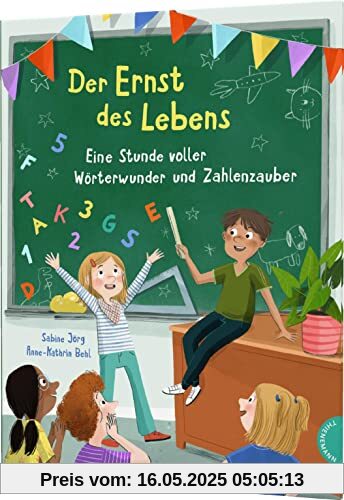 Der Ernst des Lebens: Eine Stunde voller Wörterwunder und Zahlenzauber: Geschenk zur Einschulung